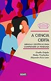 A ciencia cierta: Miradas científicas para comprender la pandemia