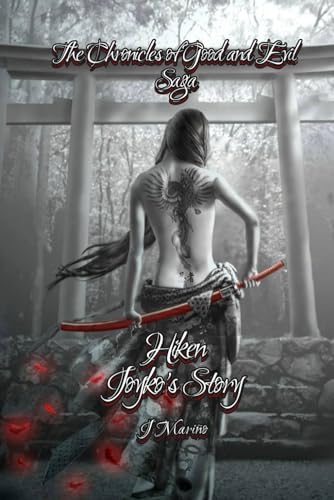 Hiken; Joyko's Story: The Chronicles of good and evil. Character series. (Las Crónicas del Bien y del Mal)