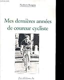  Mes dernières années de coureur cycliste