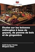 Études sur les boissons mélangées à base de goyave, de pomme de bois et de gingembre (French Edition) 620871298X Book Cover