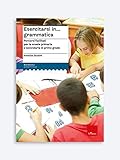  Esercitarsi in... grammatica. Percorsi facilitati per la scuola primaria e secondaria di primo grado