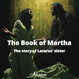 Book of Martha: The story of Lazarus' sister