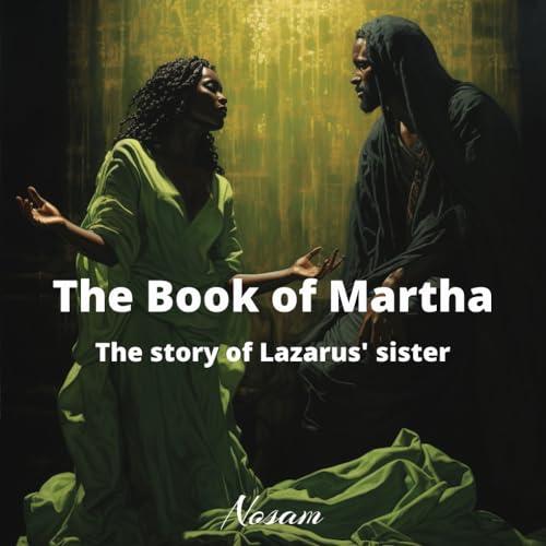 Book of Martha: The story of Lazarus' sister