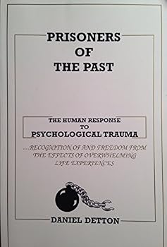 Paperback Prisoners of the Past: The Human Response to Psychological Trauma Book