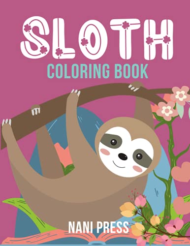 Sloth Coloring Book: An Adult Coloring Book Featuring Funny Advices From A Sloth (Coloring book for adults to relief stress) image 2