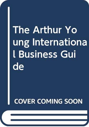 The Arthur Young International Business Guide 0471602701 Book Cover