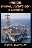 Inside Naval Aviation: A Memoir