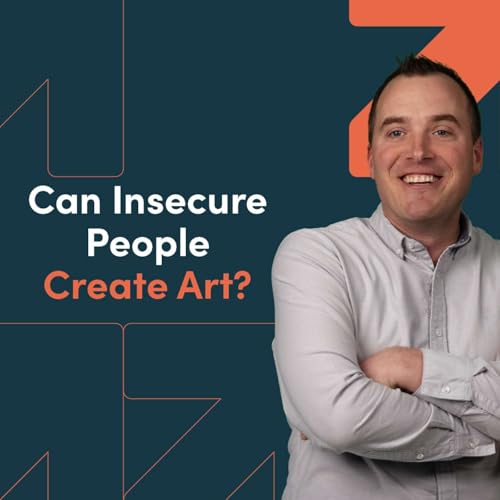 Can Insecure People Create Art? Podcast Por  arte de portada
