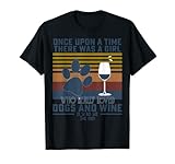 There Was A Girl Who Really Loved Dog and Wine Tee