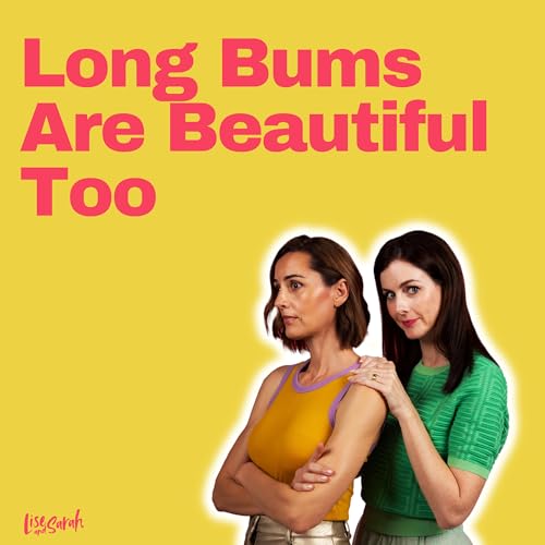 Long Bums Are Beautiful Too