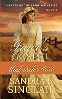 Grace's Gospel (Hearts of the Frontier) B0G35T9KH6 Book Cover