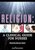 Religion: A Clinical Guide for Nurses