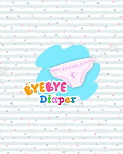 Bye Bye Diapers: Potty Training Chart for Toddlers, Toilet Routine Training Reward Chart