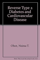 Reverse Type 2 Diabetes and Cardiovascular Disease: What It Takes to Prevent or Reverse Chronic Health Problems 097617460X Book Cover