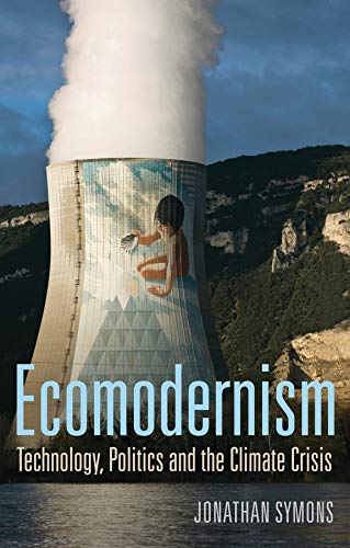 Cover of Ecomodernism: Technology, Politics and The Climate Crisis