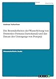 Die Besonderheiten der Wasserleitung von Domenico Fontana (Sarnokanal) und das Datum des Untergangs von Pompeji - Andreas Tschurilow