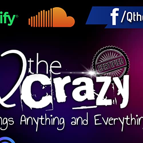 Episode 4 - Social Commentary...un-edited and unapologetic with #QtheCrazy