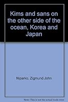 Kims and sans on the other side of the ocean, Korea and Japan B0007F3Q8G Book Cover