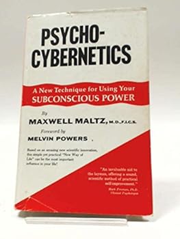 Psycho-Cybernetics. A New Way to Get More Living Out of Life