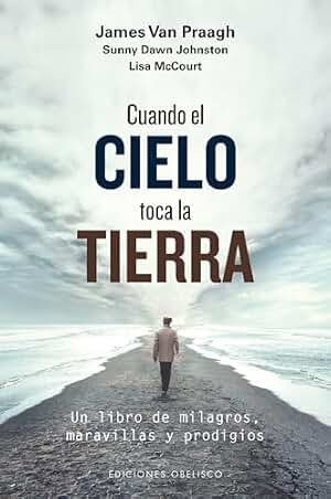 Cuando el cielo toca la tierra (ESPIRITUALIDAD Y VIDA INTERIOR)