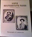 More Confederate Faces: Photographs of Confederates