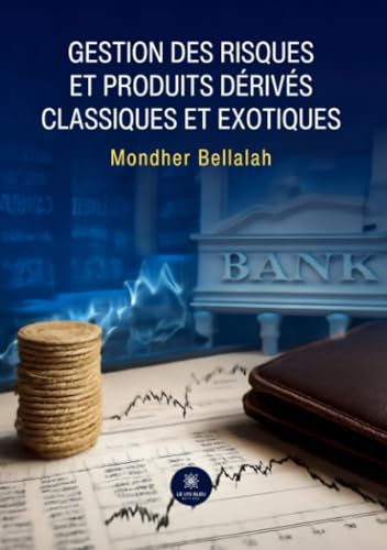livre Gestion des risques et produits dérivés classiques et exotiques