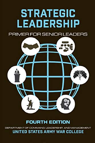 Strategic Leadership Primer for Senior Leaders: Fourth Edition