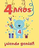  4 AÑOS SIENDO GENIAL: LINDO CUADERNO INFANTIL DE DIBUJOS PARA COLOREAR DE FIESTAS DE CUMPLEAÑOS Y DE ANIMALES ( DINOSAURIOS, PERROS , OSITOS, GATOS, ... PARA NIÑOS Y NIÑAS  CUATRO AÑOS DE EDAD