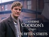 Catherine Cookson's The Fifteen Streets