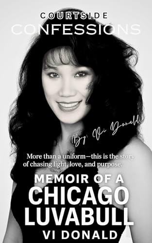 Memoir of a Chicago Luvabull: Courtside Confessions