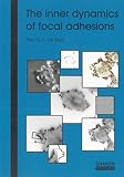 The Inner Dynamics of Focal Adhesions (Berichte Aus Der Biophysik)