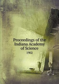 Paperback Proceedings of the Indiana Academy of Science 1902 Book