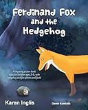 Ferdinand Fox and the Hedgehog: A rhyming picture book story for children ages 3-6 (Ferdinand Fox Adventures)