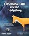 Ferdinand Fox and the Hedgehog: A rhyming picture book story for children ages 3-6 (Ferdinand Fox Adventures)