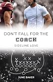 Don‘t fall for the Coach : Sideline Love (Alabama Bears 9)