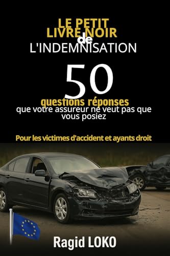 livre Le petit livre noir de l'indemnisation : 50 questions réponses que votre assureur ne veut pas que vous posiez