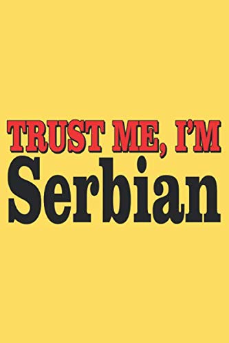TRUST ME, I'M SERBIAN: 6x9 inch | lined | ruled paper | notebook | notes