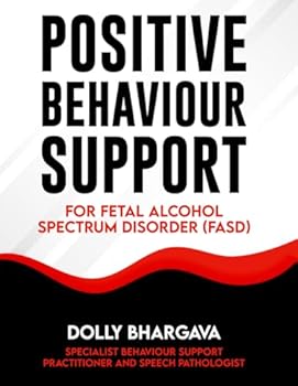 Paperback Positive Behaviour Support for Fetal Alcohol Spectrum Disorder Book
