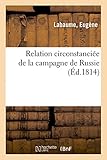  Relation circonstanciée de la campagne de Russie