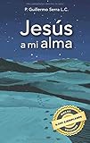 Jes&Atilde;&ordm;s a mi alma (Spanish Edition)