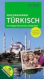 PONS Reise-Sprachführer Türkisch: Im richigen Moment das richtige Wort. Mit vertonten Beispielsätzen zum Anhören