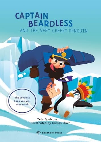 The Beardless Captain and the Very Cheeky Penguin: Un libro infantil en INGLÉS para niños a partir de 7 años. ¡Muy divertido! Para primeros lectores, en letra de imprenta. (Chapter Books)