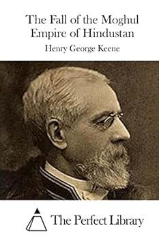 Paperback The Fall of the Moghul Empire of Hindustan Book