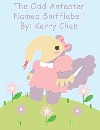 The Odd Anteater Named Snifflebel!