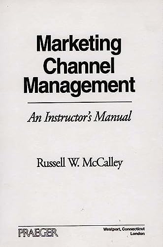 Marketing Channel Management: An Instructor's Manual