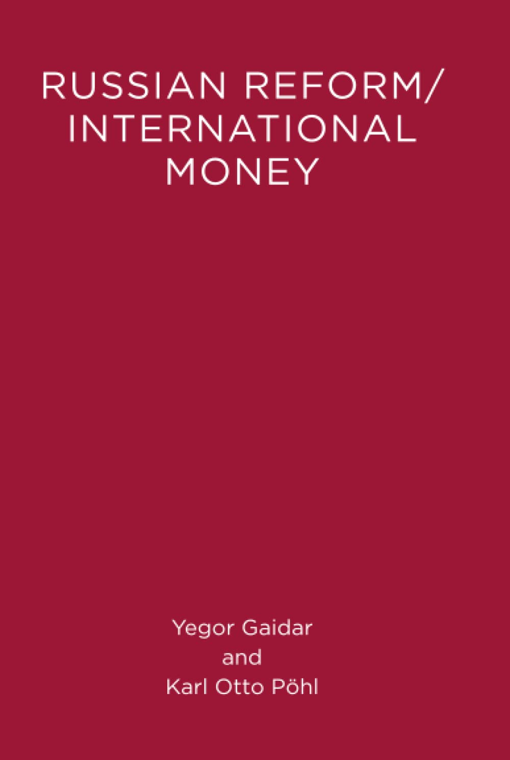 Soviet Refrom Russian Reform / International Money (Lionel Robbins Lectures): Gaidar ...