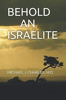 Paperback BEHOLD AN ISRAELITE: The Last Apostle Book