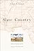 Slave Country: American Expansion and the Origins of the Deep South