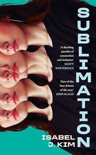 Sublimation: 'A mind bending thriller' - R. F. KUANG, author of Yellowface and Katabasis (English Edition)