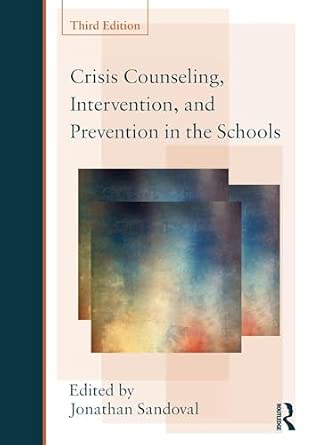 Crisis Counseling, Intervention and Prevention in the Schools 3rd Edition Crisis Counseling, Intervention and Prevention in the Schools 3rd Edition book cover
